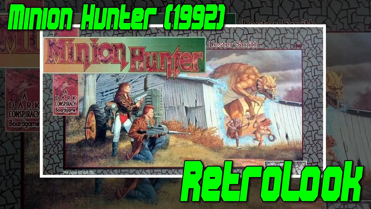 Minion Hunter (a Dark Conspiracy game) - RetroLook (w/ the Minion Nation expansion)