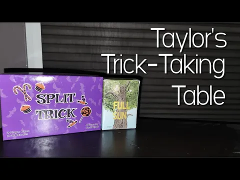 Split Trick/Full Sun ~ Taylor's Trick-Taking Table