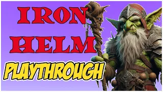 IRON HELM PLAYTHROUGH - Grimmly Ventures Into Galnok's Labyrinth!