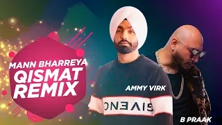Mann Bharrya & Qismat (Lyrical Remix) | DJ Goddess Remix | Ammy Virk | Jaani | B Praak | Remix 2019