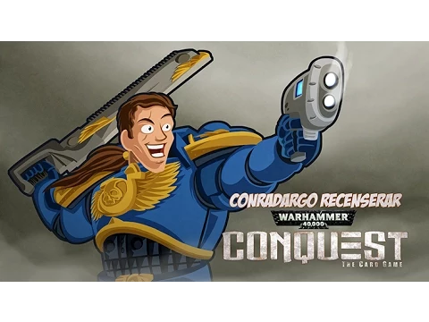 Warhammer 40K Conquest ConraDargo Recenserar