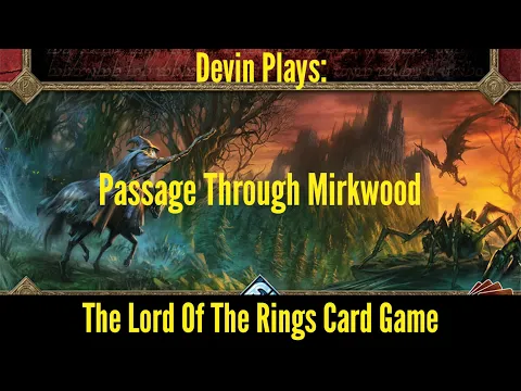 Passage Through Mirkwood - Solo Single Handed - The Lord Of The Rings Card Game Ep1