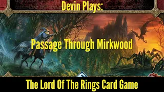 Passage Through Mirkwood - Solo Single Handed - The Lord Of The Rings Card Game Ep1