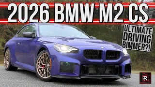 The 2026 BMW M2 CS Is The Ultimate Driving Bimmer For Serious Driving Enthusiasts