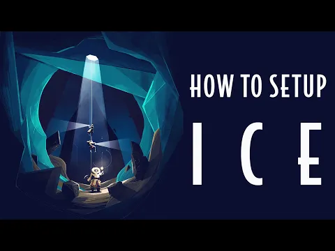 ICE - HOW TO SETUP