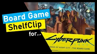 ShelfClips: Cyberpunk 2077: Gangs of Night City (Short Board Game Preview)