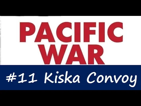 Pacific War Battles - #11 Kiska Convoy