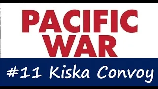 Pacific War Battles - #11 Kiska Convoy