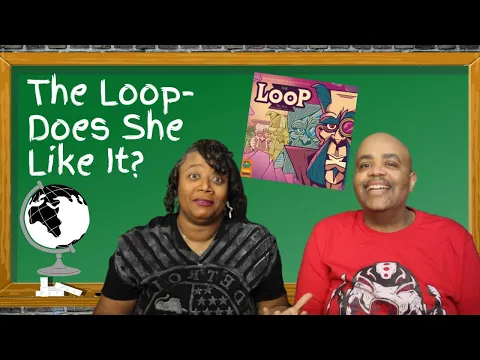 The Loop Board Game - Does She Like It?