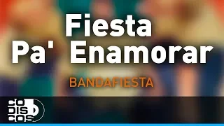 Fiesta Pa Enamorar, Bandafiesta - Audio