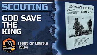 Advanced Squad Leader Scouting Report 73 - God Save the King