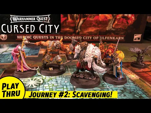 Journey 2 of Warhammer Quest CURSED CITY - Scavenge