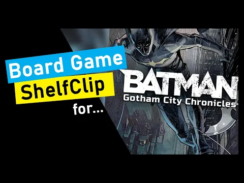 ShelfClips: Batman Gotham City Chronicles Season 3 (Short Board Game Preview)