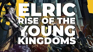 Last Chance - Elric: Rise of the Young Kingdoms | Kickstarter Preview