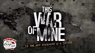 One Stop: This War of Mine: "We Need Our Shovel!" EP03