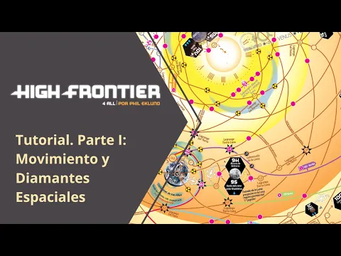 High Frontier 4 All. Tutorial. Parte I: Movimiento y Diamantes Espaciales
