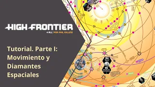 High Frontier 4 All. Tutorial. Parte I: Movimiento y Diamantes Espaciales