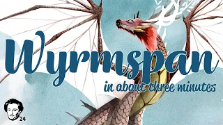 Wyrmspan in about 3 minutes