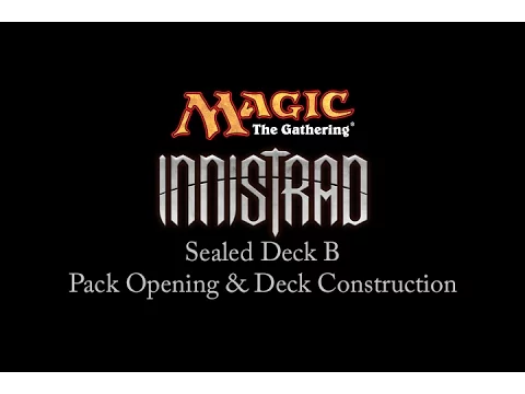 Magic: The Gathering: Innistrad Sealed Deck B Pack Opening and Deck Construction