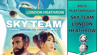 SKY TEAM Solo Mode: My Heathrow Adventure