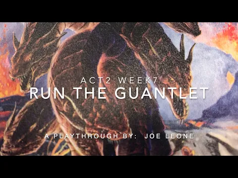 Act 2 Week 7, Run the gauntlet.