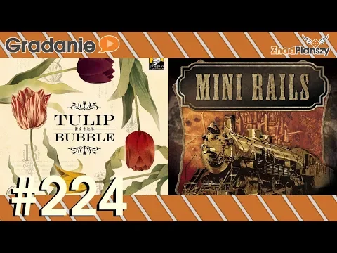 Mini Rails / Tulip Bubble - RECENZJA - Gradanie #224 - gra planszowa