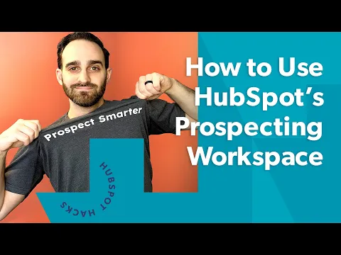 How to Use HubSpot Prospecting Workspace to Sell Faster