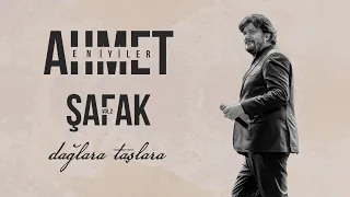 Ahmet Şafak - Dağlara Taşlara (Live) - (Official Audio Video)
