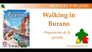 Walking in Burano: Preparacion de la partida (MyP)