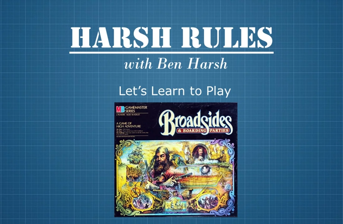 Harsh Rules - Let's Learn How To Play Broadsides & Boarding Parties