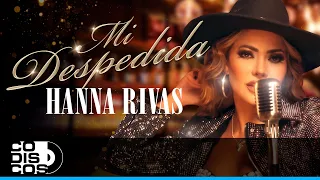 Mi Despedida, Hanna Rivas - Video Oficial