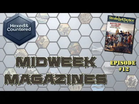 Midweek Magazine #12: Strategy & Tactice #350 with Reves De Gloire