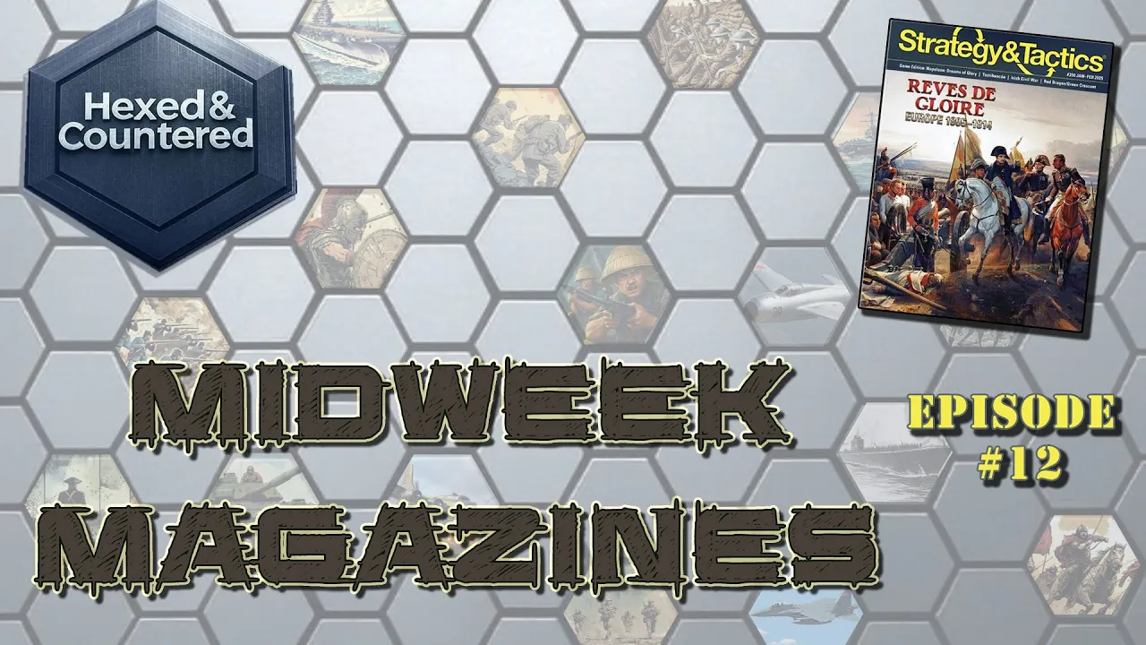 Midweek Magazine #12: Strategy & Tactice #350 with Reves De Gloire