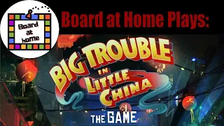 Board At Home Plays: Big Trouble In Little China