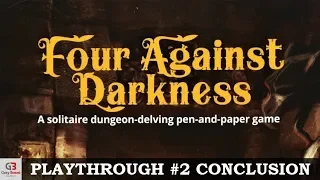 Four Against Darkness: The Other Half - Conclusion (Solo Gamebook Playthrough)