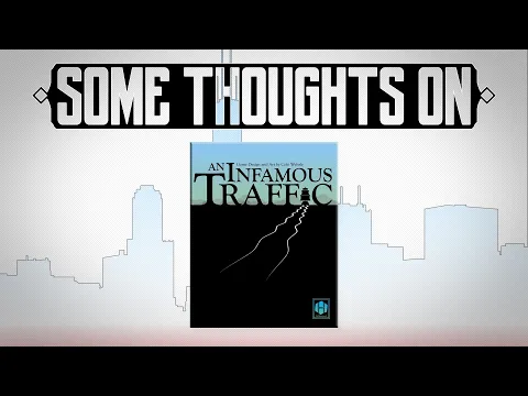 Some Thoughts on An Infamous Traffic, the Board Game.