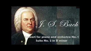 Bach: Concert for Piano and Orchestra No.1 BWV 1052 - Suite No.2 in B minor, BWV. 1067