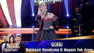 Güllü - BALIKESİR BANDIRMA &  NEŞEM YOK ANNE