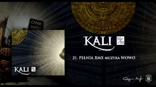 21. Kali - Pełnia (remix Wowo)
