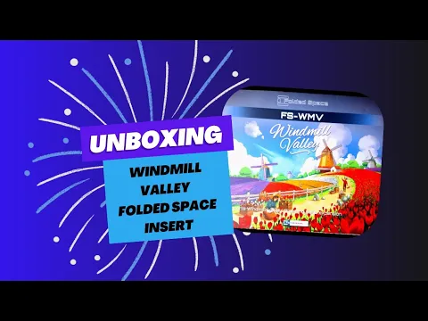 Unboxing Windmill Valley Folded space insert