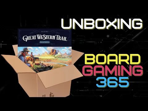 Great Western Trail (Second Edition) - Unboxing - Board Gaming 365