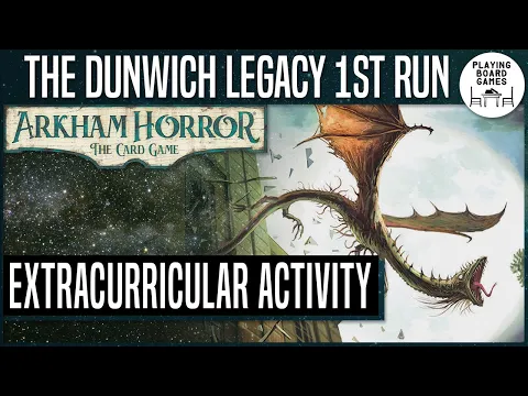The Dunwich Legacy 1st Run | #2 | ARKHAM HORROR: THE CARD GAME | Extracurricular Activity
