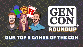 BGH Top 5 of Gen Con 2022!