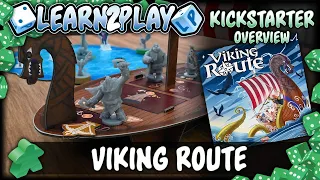 Learn to Play Presents: Kickstarter overview for Viking Route
