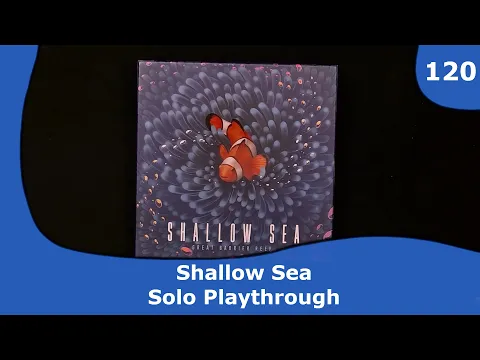 Shallow Sea - Solo Playthrough | 120 | CulBlu and Cardboard
