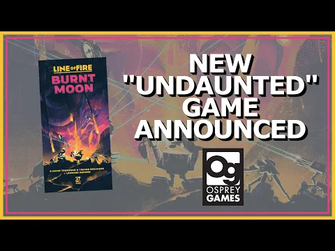 Line of Fire Burnt Moon (Undaunted Spin Off) Announcement