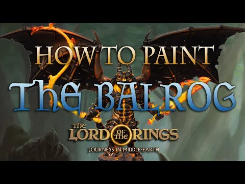 Sorastro's The Lord of the Rings Painting Series Ep.9 - The Balrog