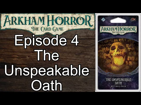 Playthrough of The Unspeakable Oath - The Path to Carcosa - Arkham Horror Card Game