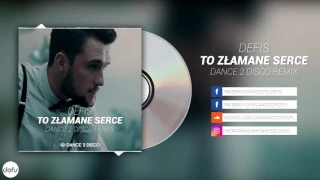 Defis - To Złamane Serce (Dance 2 Disco Remix Edit)