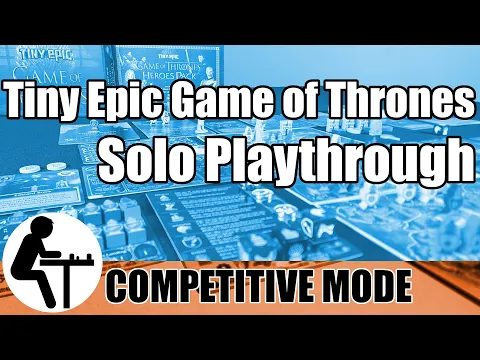 Tiny Epic Game of Thrones Solo Playthrough: Competitive